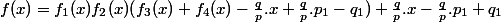f(x)=f_1(x)f_2(x)(f_3(x)+f_4(x)-\frac{q}{p}.x+\frac{q}{p}.p_1-q_1)+\frac{q}{p}.x-\frac{q}{p}.p_1+q_1