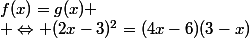 f(x)=g(x) \\ \Leftrightarrow (2x-3)^2=(4x-6)(3-x)