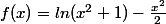 f(x)=ln(x^2+1)-\frac{x^2}{2}