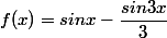 f(x)=sinx-\dfrac{sin3x}{3}