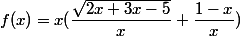 f(x)=x(\dfrac{\sqrt{2x+3x-5}}{x}+\dfrac{1-x}{x})