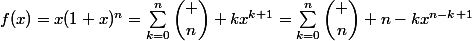 f(x)=x(1+x)^n=\Sum_{k=0}^n{\dbinom n k}x^{k+1}=\Sum_{k=0}^n{\dbinom n {n-k}}x^{n-k+1}