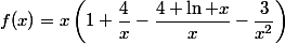 f(x)=x\left(1+\dfrac{4}{x}-\dfrac{4 \ln x}{x}-\dfrac{3}{x^2}\right)