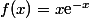 f(x)=x\text{e}^{-x}