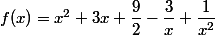 f(x)=x^2+3x+\dfrac{9}{2}-\dfrac{3}{x}+\dfrac{1}{x^2}