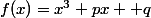 f(x)=x^3+px +q