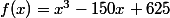 f(x)=x^3-150x+625