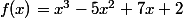 f(x)=x^3-5x^2+7x+2