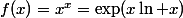 f(x)=x^x=\exp(x\ln x)
