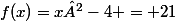 f(x)=x²-4 = 21