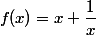 f(x)=x+\dfrac{1}{x}