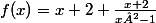 f(x)=x+2+\frac{x+2}{x²-1}
