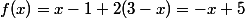 f(x)=x-1+2(3-x)=-x+5