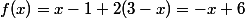 f(x)=x-1+2(3-x)=-x+6