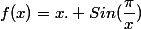 f(x)=x. Sin(\dfrac{\pi}{x})