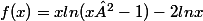 f(x)=xln(x²-1)-2lnx