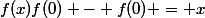 f(x)f(0) - f(0) = x