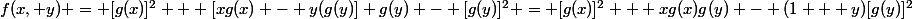 f(x, y) = [g(x)]^2 + [xg(x) - y(g(y)] g(y) - [g(y)]^2 = [g(x)]^2 + xg(x)g(y) - (1 + y)[g(y)]^2