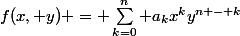 f(x, y) = \sum_{k=0}^n a_kx^ky^{n - k}