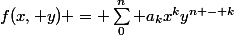 f(x, y) = \sum_0^n a_kx^ky^{n - k}