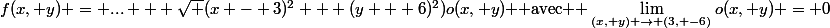 f(x, y) = ... + \sqrt {(x - 3)^2 + (y + 6)^2)}o(x, y) $ avec $ \lim_{(x, y) \to (3, -6)}o(x, y) = 0