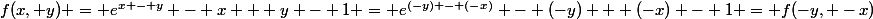 f(x, y) = e^{x - y} - x + y - 1 = e^{(-y) - (-x)} - (-y) + (-x) - 1 = f(-y, -x)