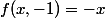 f(x,-1)=-x