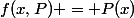 f(x,P) = P(x)