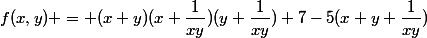 f(x,y) = (x+y)(x+\dfrac{1}{xy})(y+\dfrac{1}{xy})+7-5(x+y+\dfrac{1}{xy})