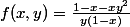 f(x,y)=\frac{1-x-xy^2}{y(1-x)}