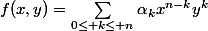 f(x,y)=\sum_{0\leq k\leq n}\alpha_kx^{n-k}y^{k}