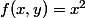 f(x,y)=x^2