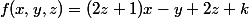 f(x,y,z)=(2z+1)x-y+2z+k