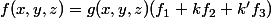 f(x,y,z)=g(x,y,z)(f_1+kf_2+k'f_3)