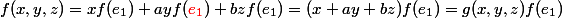 f(x,y,z)=xf(e_1)+ayf(\textcolor{red}{e_1})+bzf(e_1)=(x+ay+bz)f(e_1)=g(x,y,z)f(e_1)