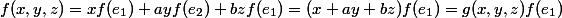 f(x,y,z)=xf(e_1)+ayf(e_2)+bzf(e_1)=(x+ay+bz)f(e_1)=g(x,y,z)f(e_1)
