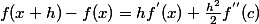 \boxed{\exists c\in[x,x+h]\;/\;f(x+h)-f(x)=hf^{'}(x)+\frac{h^2}{2}f^{''}(c)}