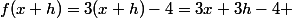 f(x+h)=3(x+h)-4=3x+3h-4 