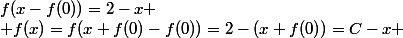 f(x-f(0))=2-x
 \\ f(x)=f(x+f(0)-f(0))=2-(x+f(0))=C-x 