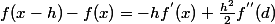 \boxed{\exists d\in[x-h,x]\;/\;f(x-h)-f(x)=-hf^{'}(x)+\frac{h^2}{2}f^{''}(d)}