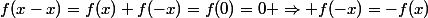 f(x-x)=f(x)+f(-x)=f(0)=0 \Rightarrow f(-x)=-f(x)