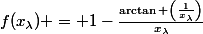f(x_\lambda) = 1-{{\arctan \left({{1}\over{x_\lambda}}\right)}\over{x_\lambda}}