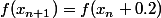 f(x_{n+1})=f(x_n+0.2)