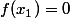 f(x_1)=0