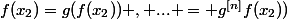 f(x_2)=g(f(x_2)) , ... = g^{[n]}f(x_2))