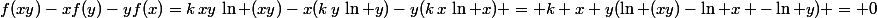 f(xy)-xf(y)-yf(x)=k\,xy\,\ln (xy)-x(k\,y\,\ln y)-y(k\,x\,\ln x) = k x y(\ln (xy)-\ln x -\ln y) = 0