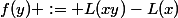 f(y) := L(xy)-L(x)