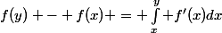 f(y) - f(x) = \int_x^y f'(x)dx