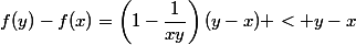 f(y)-f(x)=\left(1-\dfrac{1}{xy}\right)(y-x) < y-x