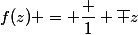 f(z) = \dfrac 1 {\bar z}